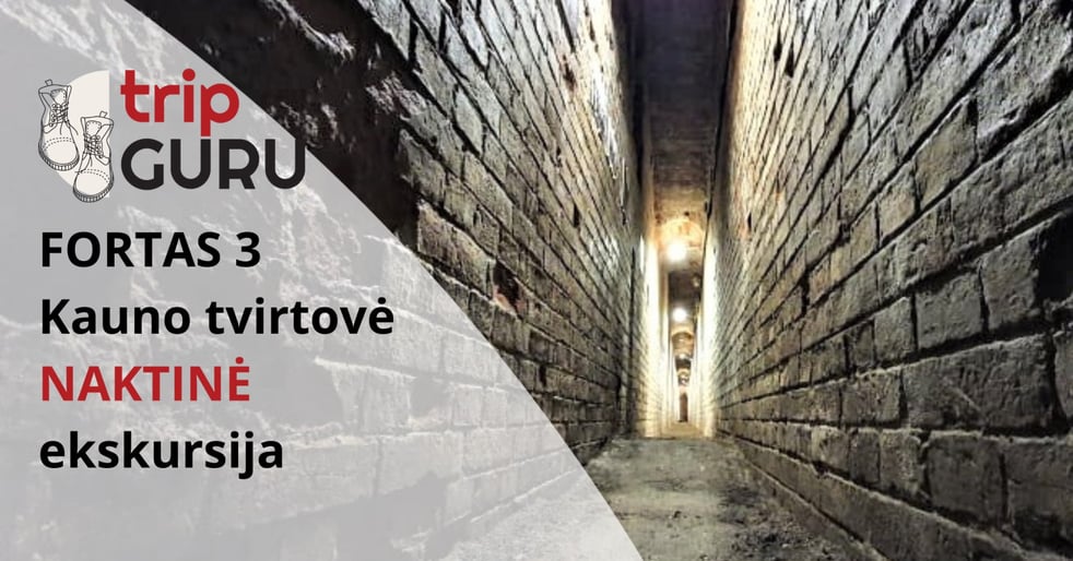 NAKTINĖ ekskursija FORTE III (trečiame). Kauno tvirtovė.