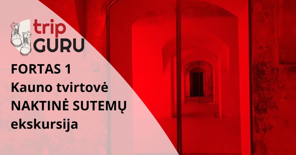 NAKTINĖ SUTEMŲ EKSKURSIJA FORTE 1. Kauno tvirtovė