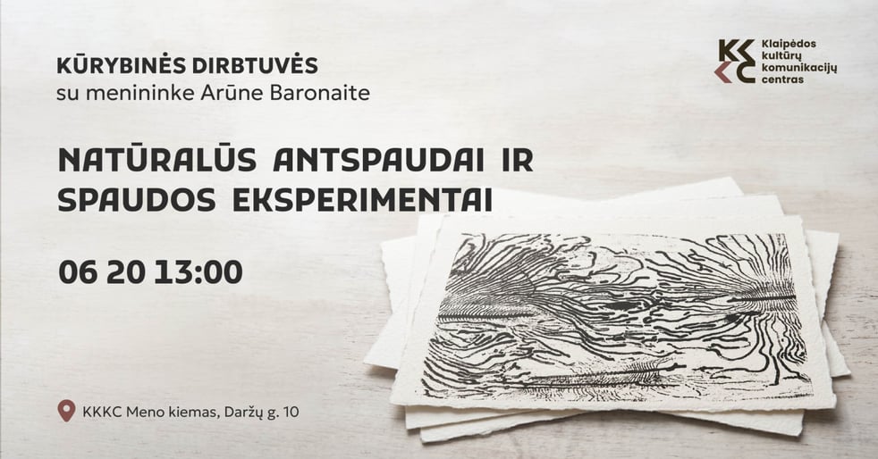Kūrybinės dirbtuvės ''Natūralūs antspaudai ir spaudos eksperimentai'' su menininke Arūne Baronaite