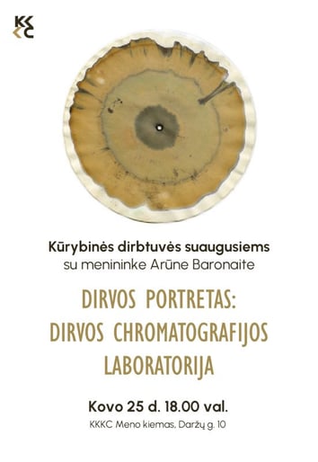 Kūrybinės dirbtuvės ''Dirvos Portretas: Dirvos Chromatografijos Laboratorija'' su menininke Arūne Baronaite (suaugusiems)