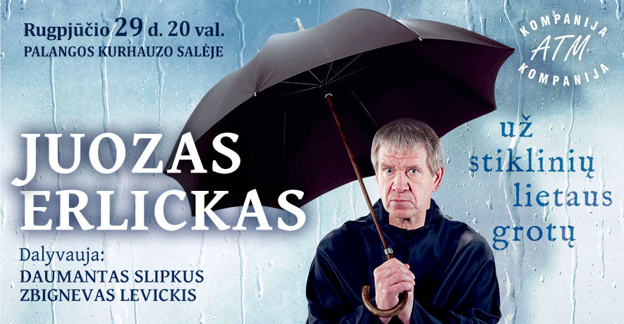 Juozas Erlickas kviečia į paskutinį programos „Už stiklinių lietaus grotų“ pasirodymą Palangoje