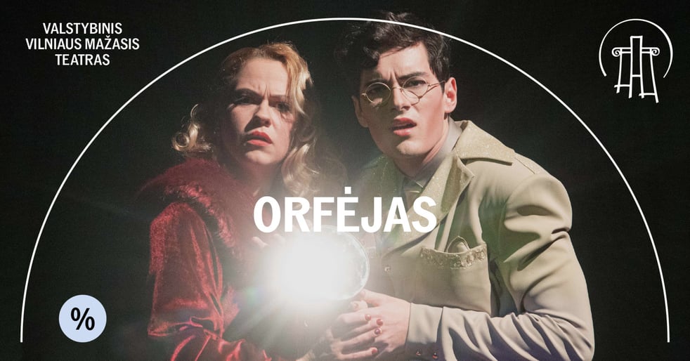 VMT spektaklis | ORFĖJAS