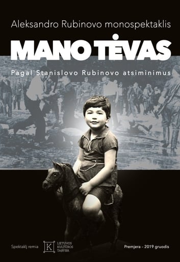 Aleksandro Rubinovo spektaklis ''Mano tėvas'' | Vilnius