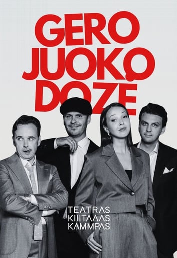 GERO JUOKO DOZĖ. Teatras KITAS KAMPAS
