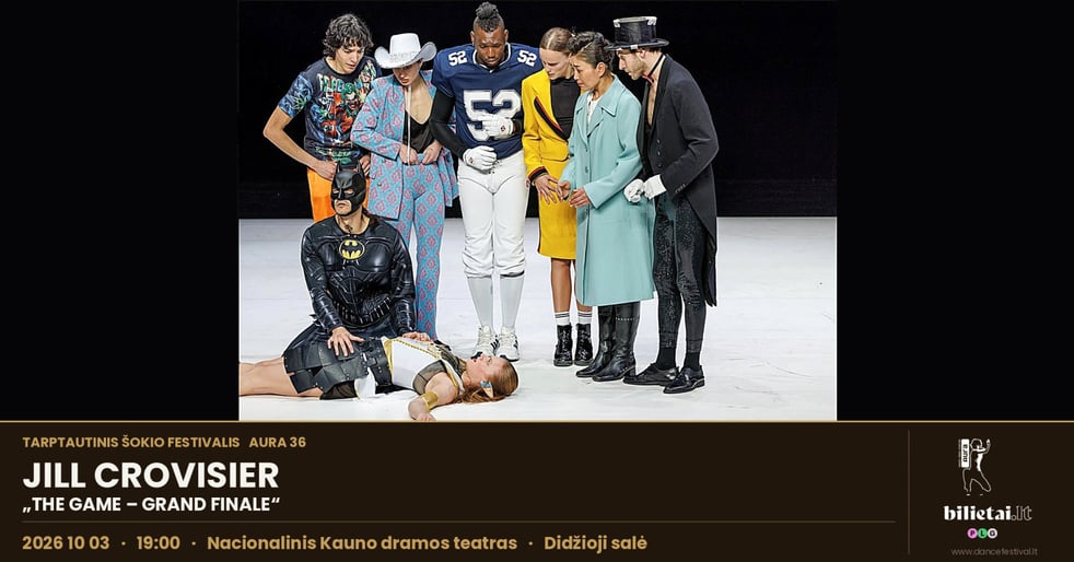 Tarptautinis šokio festivalis AURA 36 | Jill Crovisier ''THE GAME - GRAND FINALE'' | Kaunas
