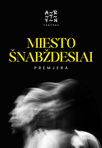 Premjera! ''Miesto šnabždesiai'' | rež. Marta Vendland