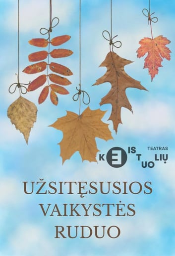 KEISTUOLIAI | Užsitęsusios vaikystės ruduo