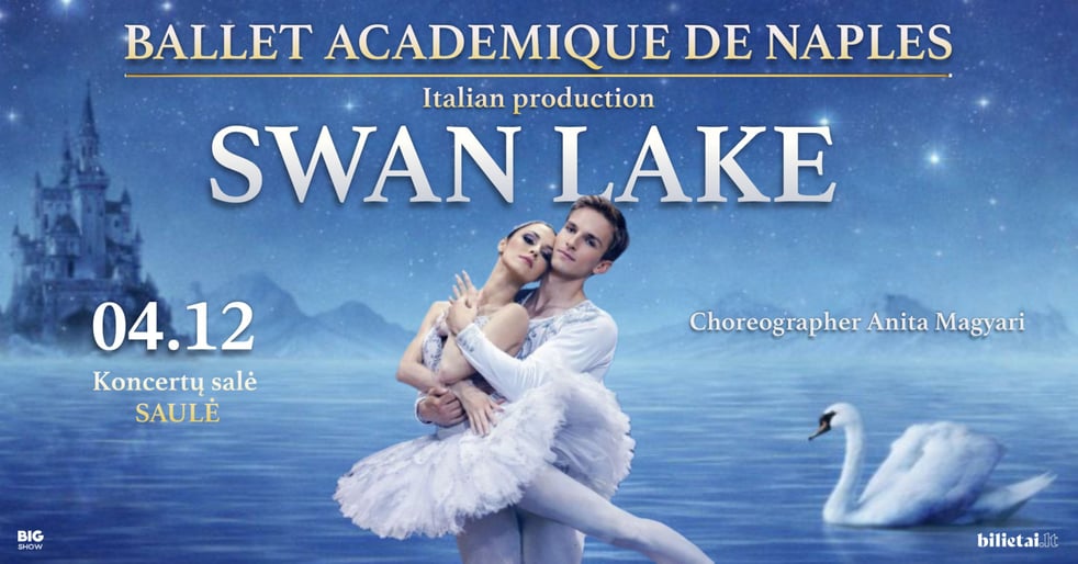 (Atšauktas) (Šiauliai) ''GULBIŲ EŽERAS'' Ballet Académique de Naples