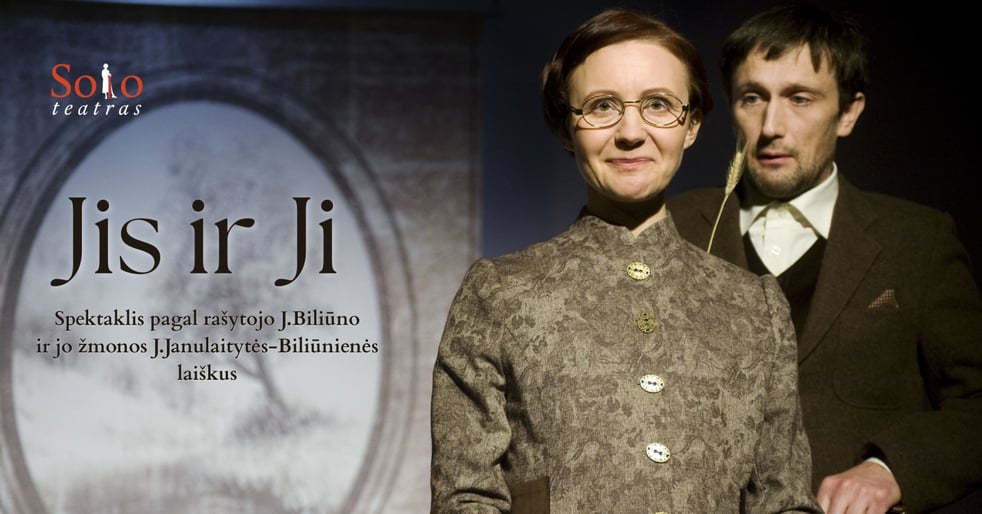 JIS IR JI | Spektaklis pagal J.Biliūno ir jo žmonos laiškus ir kūrybą (Solo Teatras)