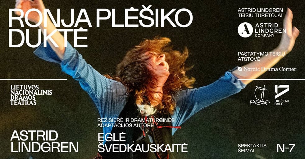 PREMJERA. Astrid Lindgren. RONJA PLĖŠIKO DUKTĖ, rež. Eglė ŠVEDKAUSKAITĖ