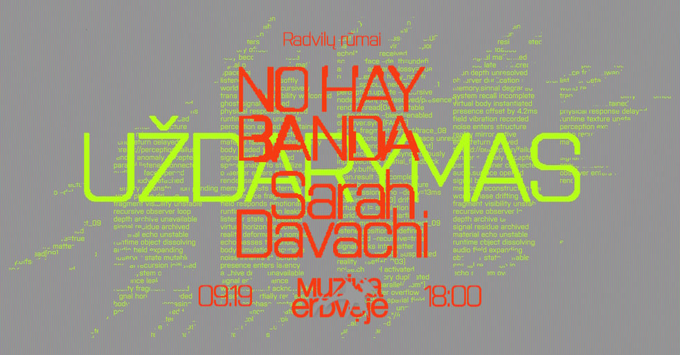 CLOSING | Muzika erdvėje x NO HAY BANDA x Sarah Davachi