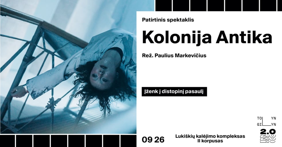 Patirtinis spektaklis ''Kolonija Antika'' (rež. P. Markevičius)