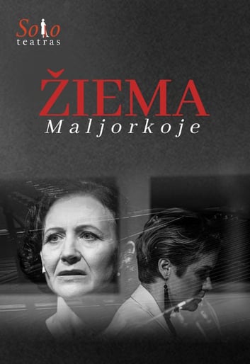ŽIEMA MALJORKOJE | Spektaklis - koncertas: F. Šopeno ir Ž. Sand meilės istorija (Solo teatras)