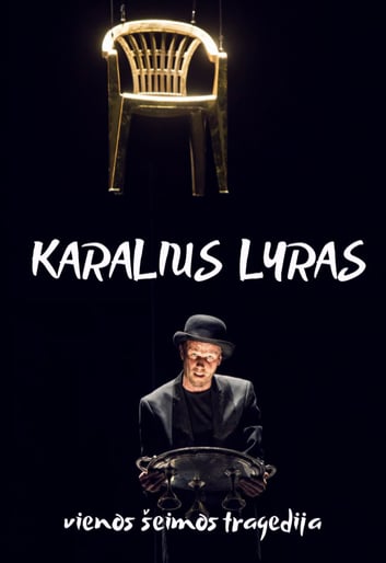 KVLT Spektaklis ''Karalius Lyras - vienos šeimos tragedija''