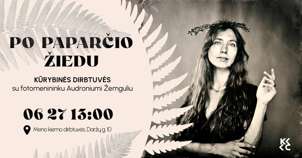 Kūrybinės dirbtuvės ''Po paparčio žiedu'' su fotomenininku Audroniumi Žemguliu