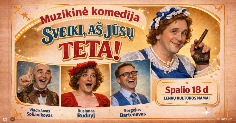 Muzikinė komedija SVEIKI, AŠ JŪSŲ TETA! | VILNIUS