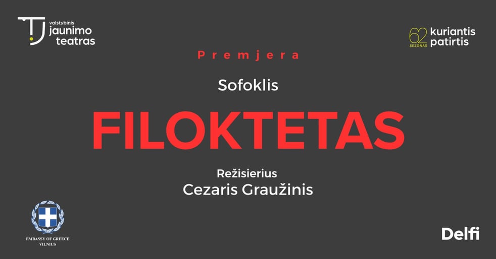Premjera: FILOKTETAS. Rež. Cezaris Graužinis