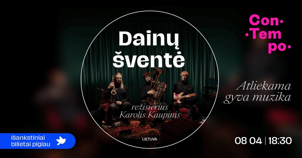 ConTempo festival 2026 ''Dainų šventė'' (rež. Karolis Kaupinis)