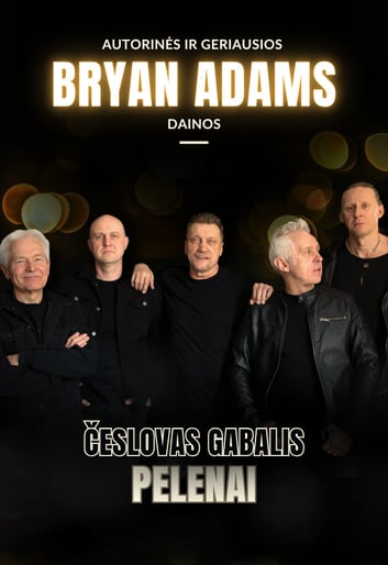 Česlovas Gabalis ir Pelenai. Bryan Adams | Klaipėda