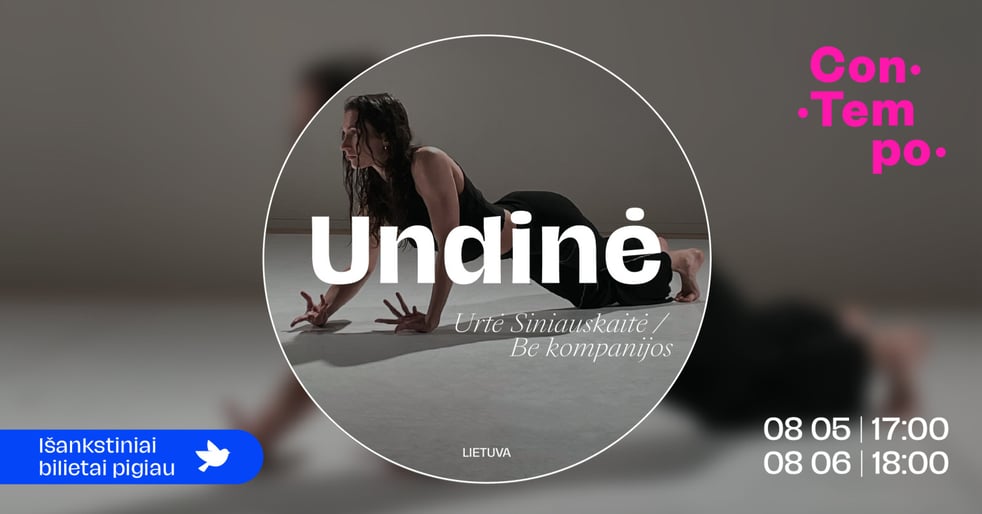 ConTempo festival 2026 Undinė (darbinis pavadinimas) | Urtė Siniauskaitė / Be kompanijos (Lietuva)