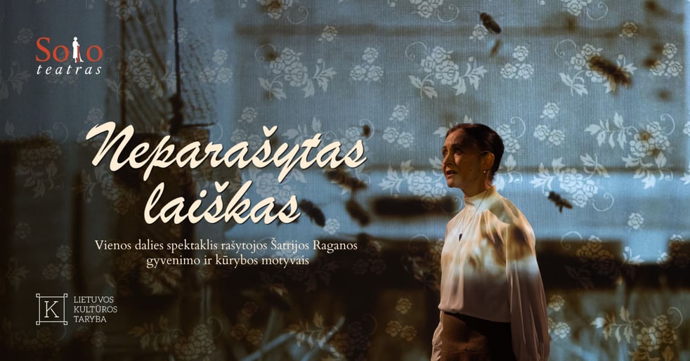 NEPARAŠYTAS LAIŠKAS | Spektaklis rašytojos Šatrijos Raganos gyvenimo ir kūrybos motyvais (Solo teatras)