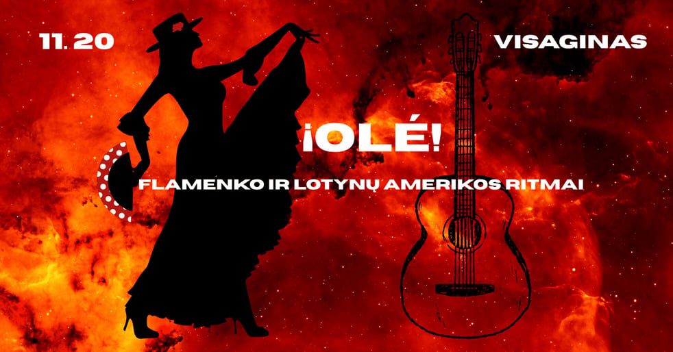 OLÉ!- Flamenko ir Lotynų Amerikos ritmai. Visaginas