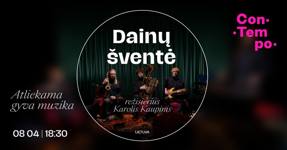 ConTempo festival 2026 ''Dainų šventė'' (rež. Karolis Kaupinis)