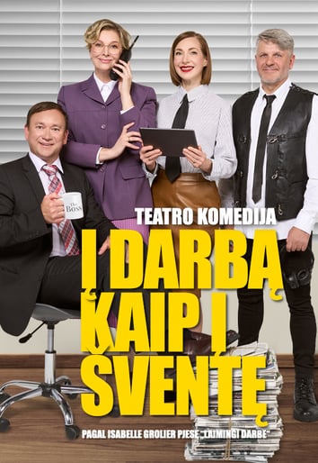 KOMEDIJA  Į DARBĄ KAIP Į ŠVENTĘ | Kaunas