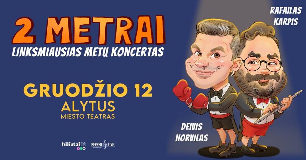 2 METRAI: Deivis Norvilas ir Rafailas Karpis | Alytus