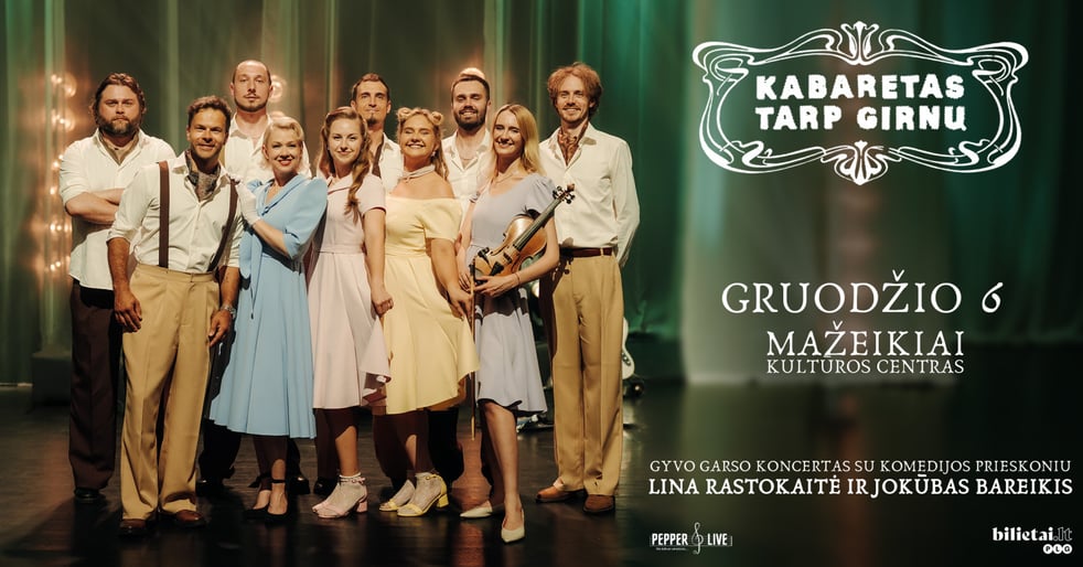 Kabaretas tarp girnų | Mažeikiai
