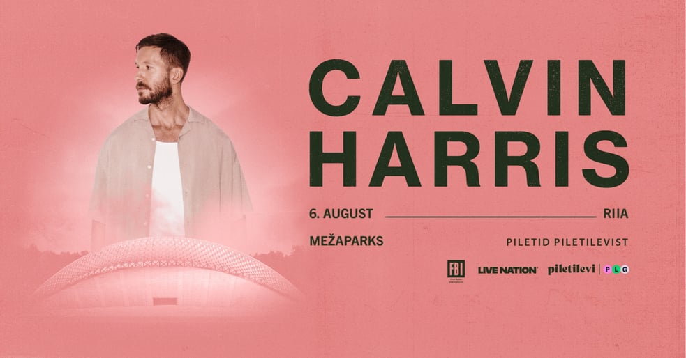 GLOBAL DANCE ICON CALVIN HARRIS BRINGS AN EXCLUSIVE OPEN-AIR SHOW TO RIGA