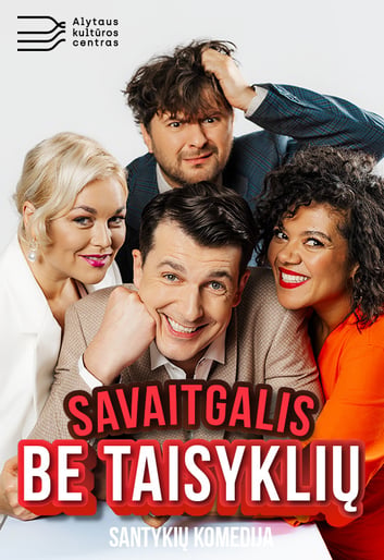 Santykių komedija ''SAVAITGALIS BE TAISYKLIŲ'' | Alytus