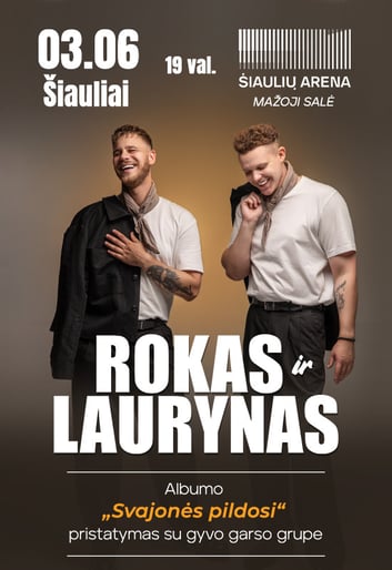(Atšauktas) Rokas ir Laurynas | Albumo pristatymas ''Svajonės pildosi'' su gyvo garso grupe | 03.06 Šiauliai