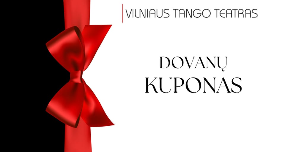 VILNIAUS TANGO TEATRAS - DOVANŲ KUPONAS