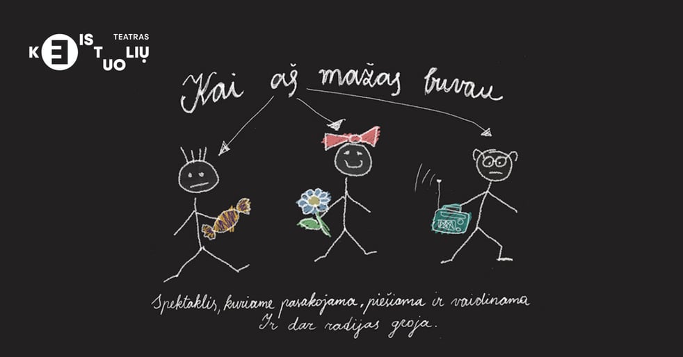 KEISTUOLIAI | Kai aš mažas buvau