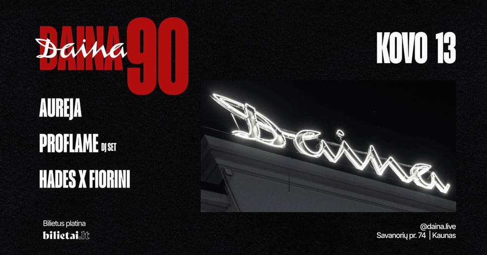 Daina x 90: Proflame (dj set) / Aureja / Hades / Fiorini