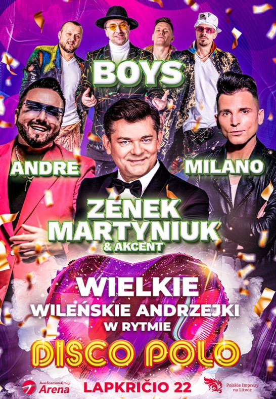 Wielkie Wileńskie Andrzejki Disco Polo Ritmu: ZENEK MARTYNIUK & AKCENT, BOYS, ANDRE, MILANO
