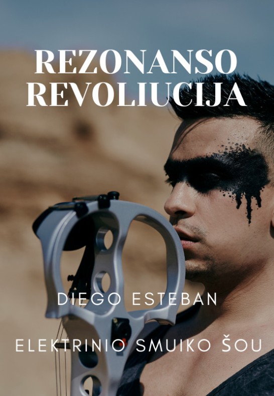 Diego Esteban - Rezonanso revolucija - Elektrinio Smuiko Šou