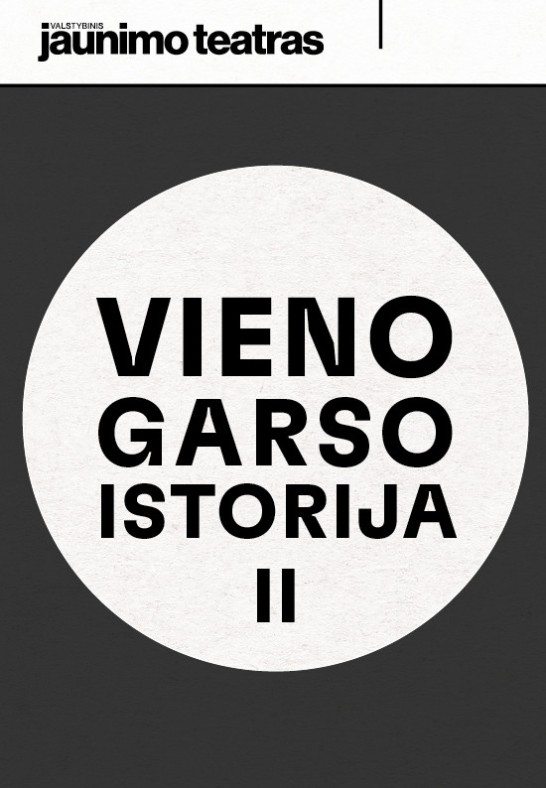 VIENO GARSO ISTORIJA II. Rež. Arturas Bumšteinas. Audiovizualinis performansas