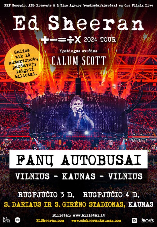 FANŲ AUTOBUSAS VILNIUS - KAUNAS - VILNIUS. Ed Sheeran, +-=÷× 2024 Tour