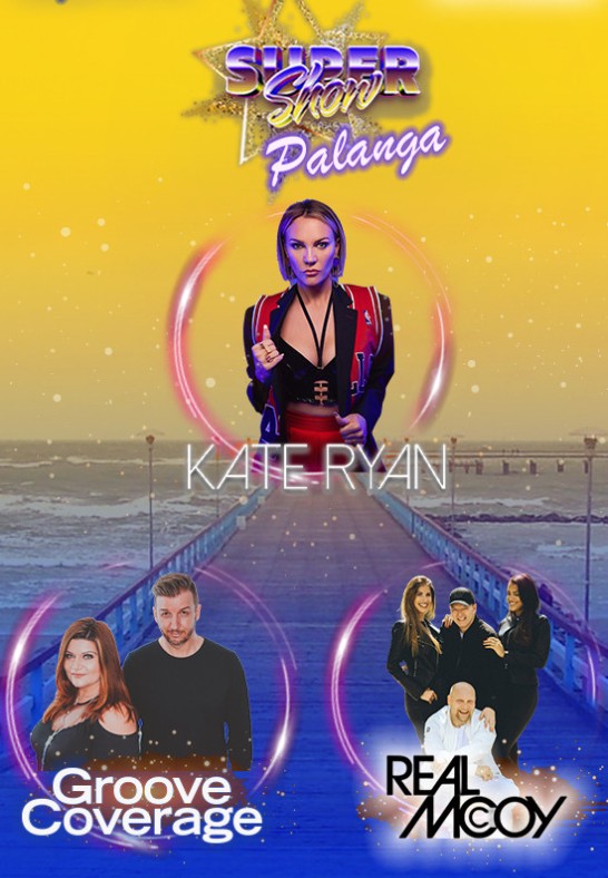 SUPER SHOW Palanga | Kate Ryan | Groove Coverage | Real Mccoy