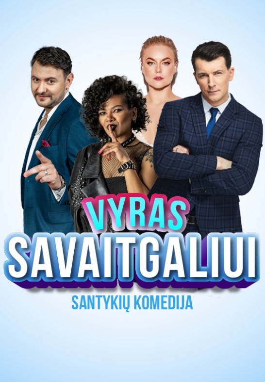 Santykių komedija ''VYRAS SAVAITGALIUI'' | Kaunas