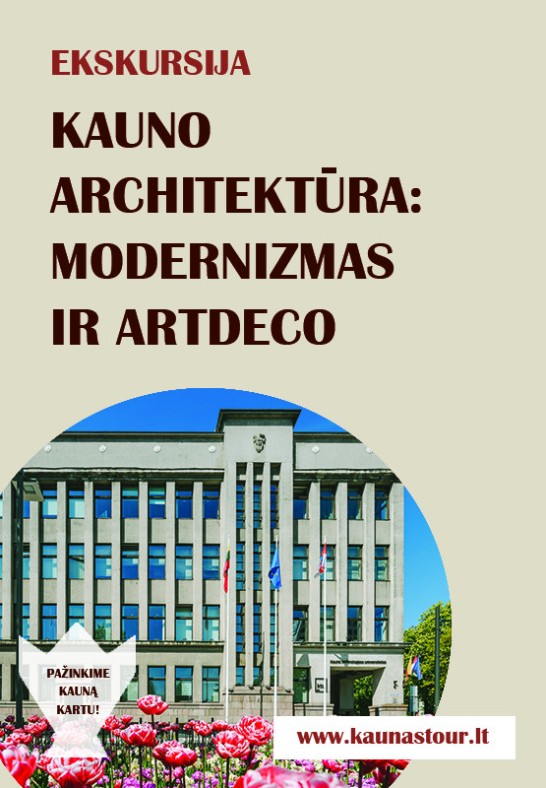 EKSKURSIJA KAUNO TARPUKARIO MODERNIZMAS IR ART DECO