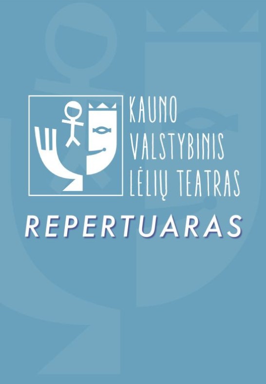 Kauno valstybinis lėlių teatras REPERTUARAS 2023